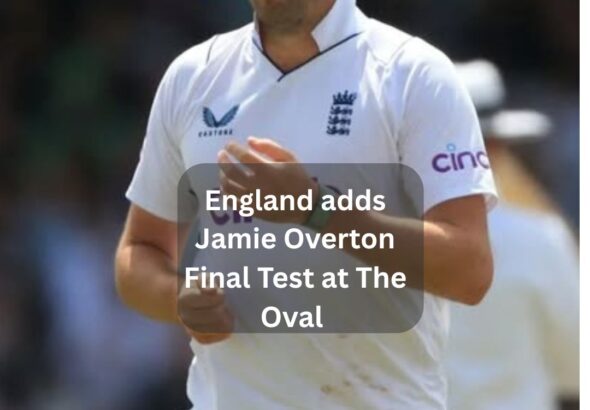 Jamie Overton returns to England Test squad for Oval showdown